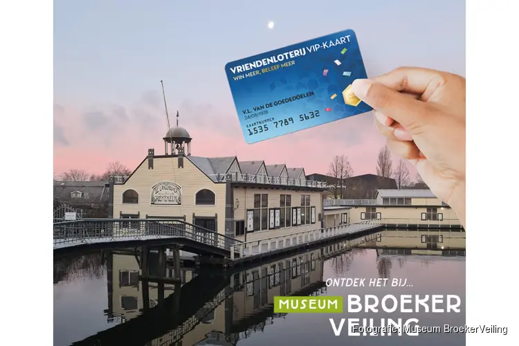 De VIP-KAART van de VriendenLoterij biedt gratis toegang tot Museum BroekerVeiling!